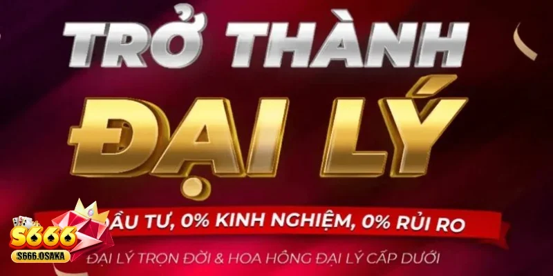 Đại Lý S666 Điều kiện giúp trở thành Đại Lý S666 đẳng cấp