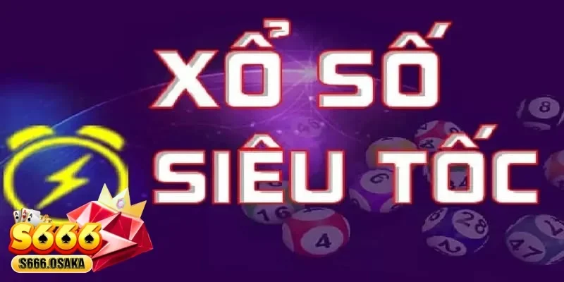 Xổ số siêu tốc Xổ số siêu tốc