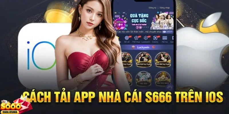 Tải app S666 Nhận các phần thưởng hấp dẫn